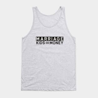 Marriage Kids and Money Tank Top